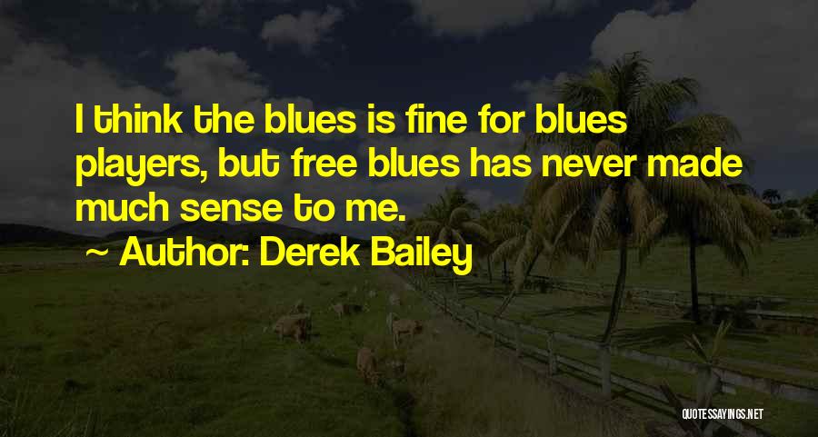 Derek Bailey Quotes 1108214
