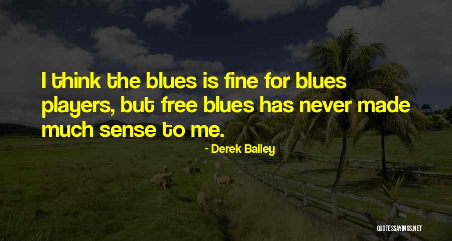 Derek Bailey Quotes 1108214