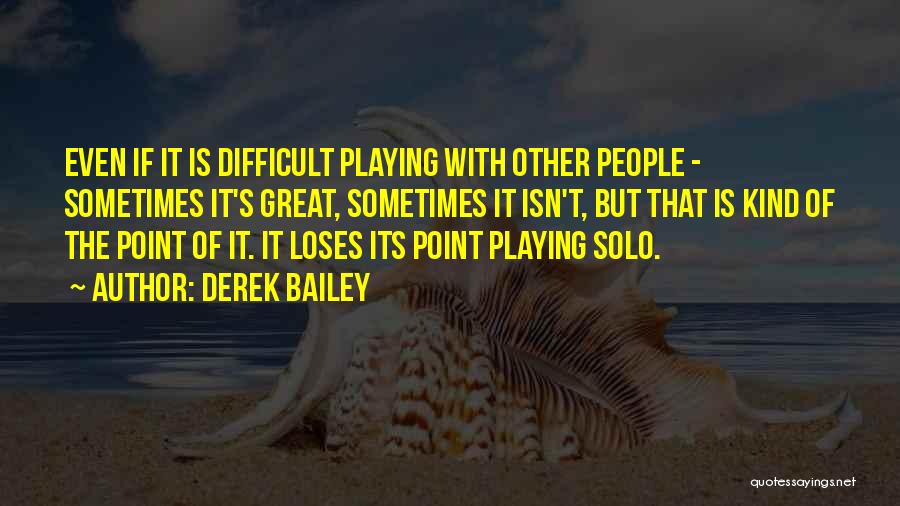 Derek Bailey Quotes 1307800