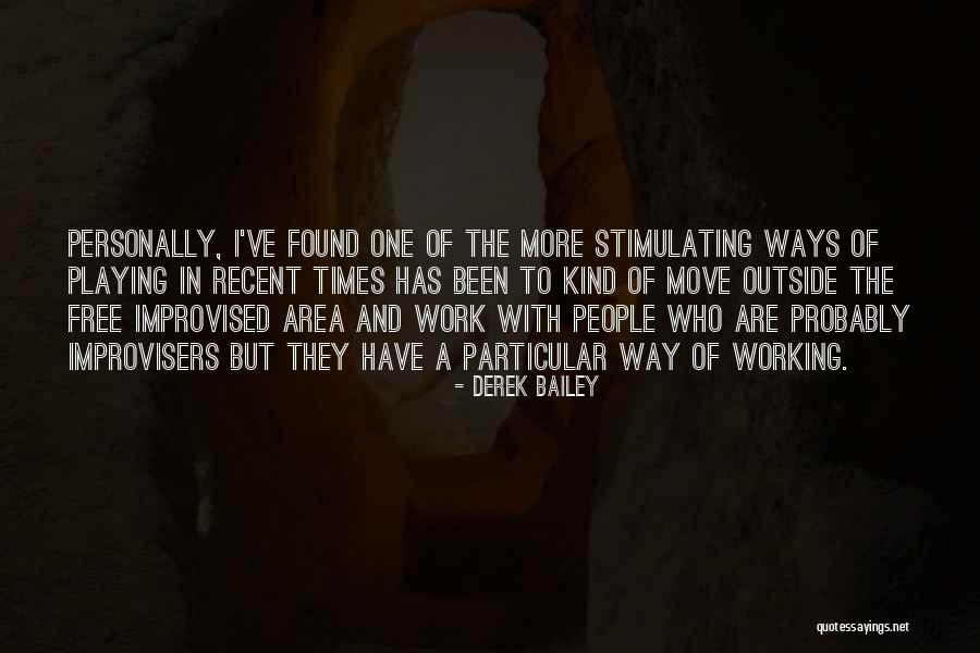 Derek Bailey Quotes 830345 Derek Bailey Quotes 830345
