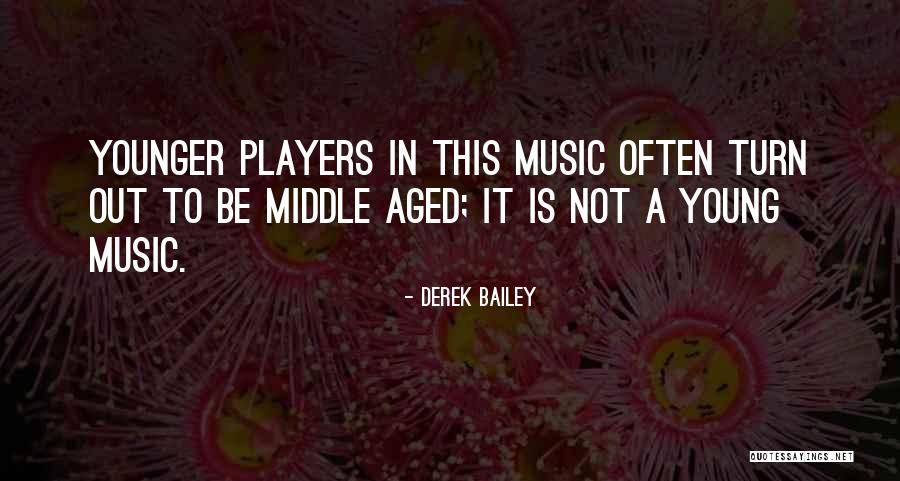 Derek Bailey Quotes 842509 Derek Bailey Quotes 842509
