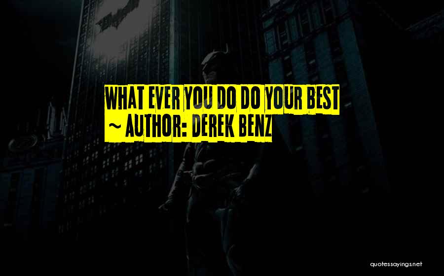 Derek Benz Quotes 904033