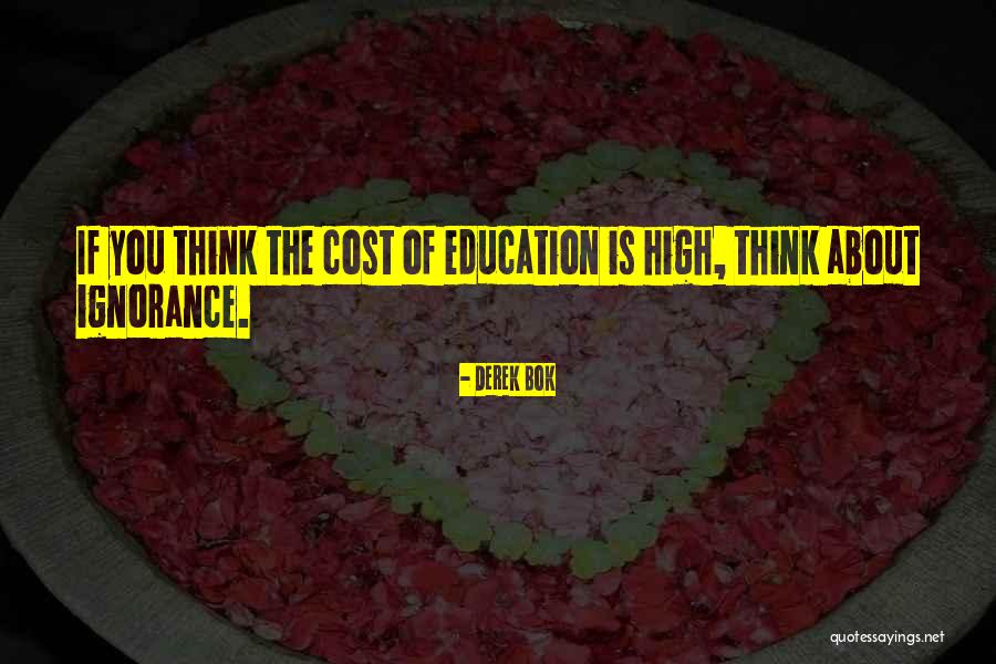 Derek Bok Quotes 387848 Derek Bok Quotes 387848