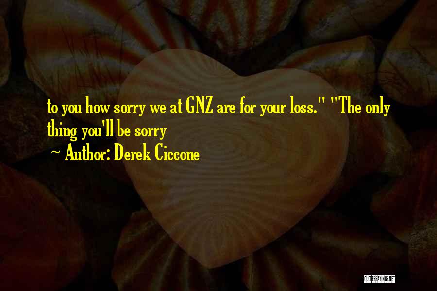 Derek Ciccone Quotes 861051