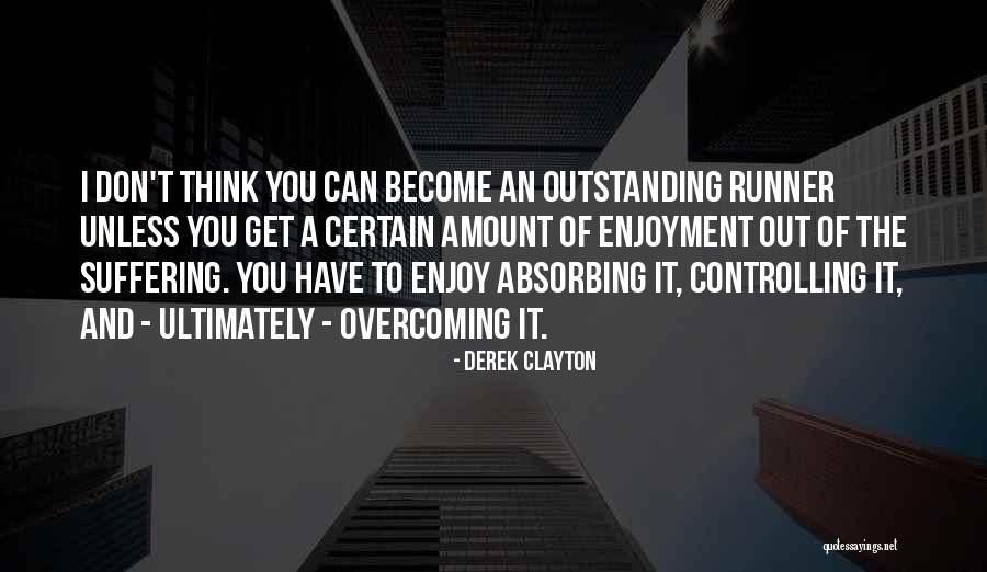 Derek Clayton Quotes 478599 Derek Clayton Quotes 478599