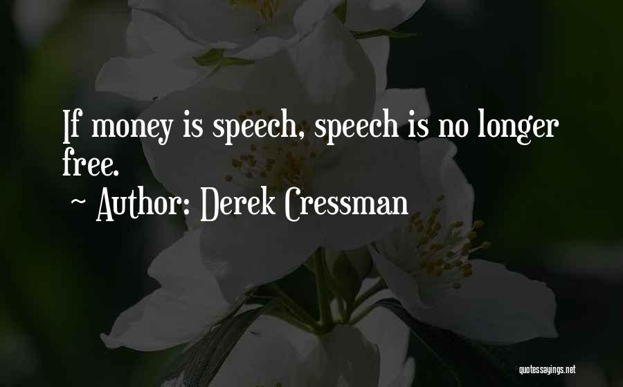 Derek Cressman Quotes 1062424