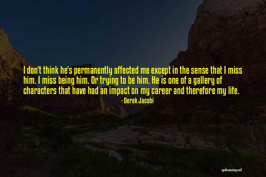 Derek Jacobi Quotes 1712489 Derek Jacobi Quotes 1712489
