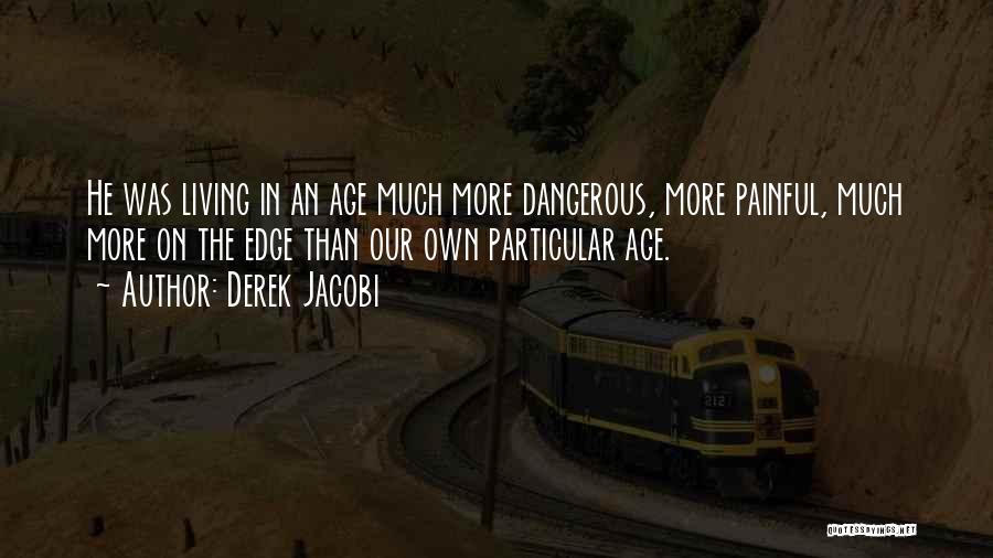 Derek Jacobi Quotes 2111748