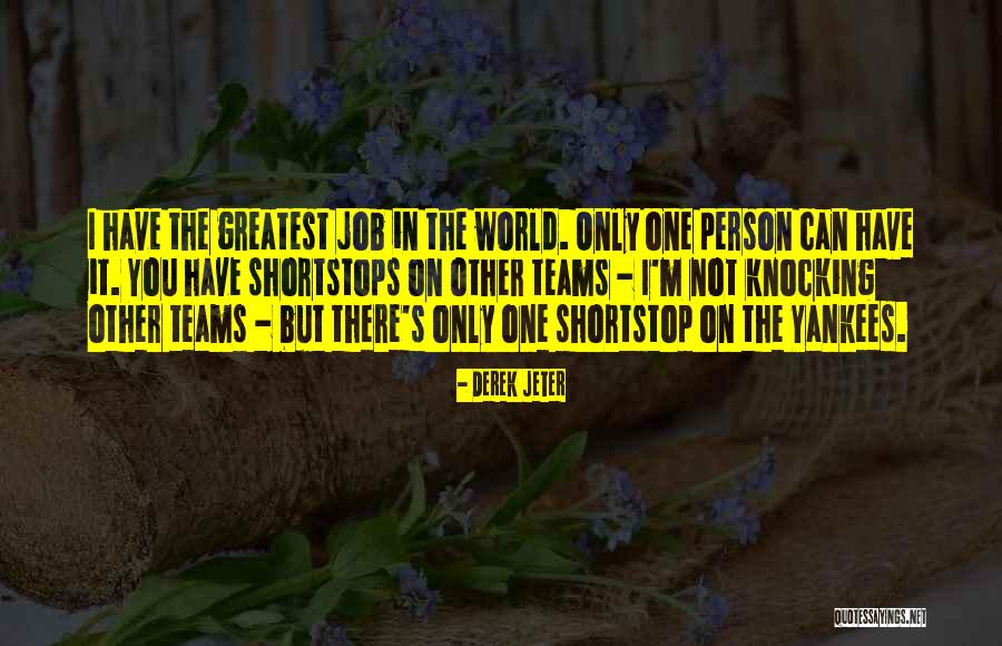 Derek Jeter At Shortstop Quotes By Derek Jeter Derek Jeter At Shortstop Quotes By Derek Jeter