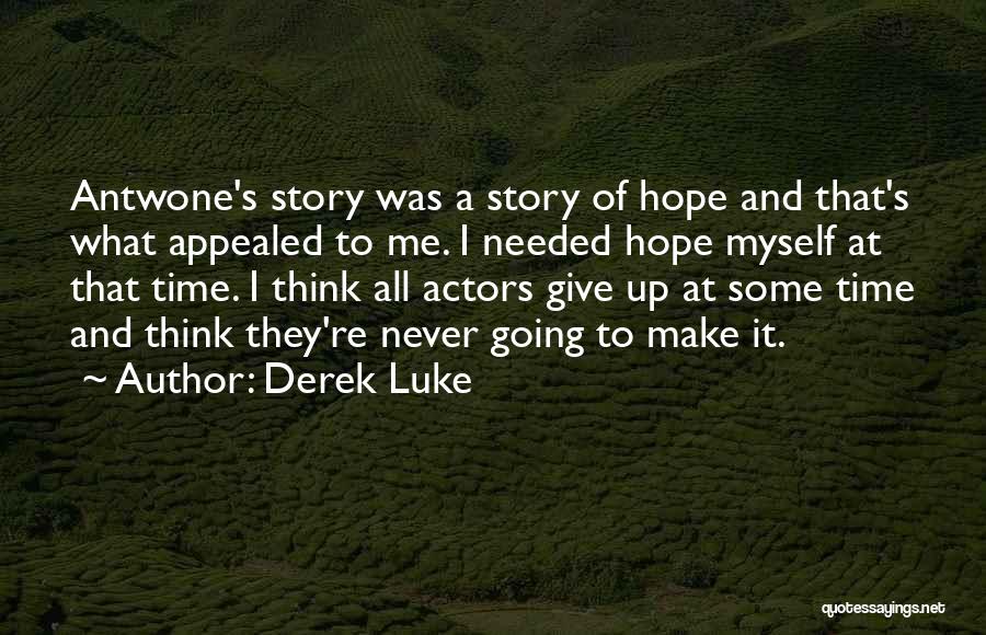 Derek Luke Quotes 1858111