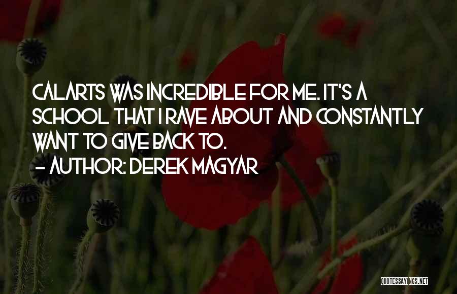 Derek Magyar Quotes 1910833