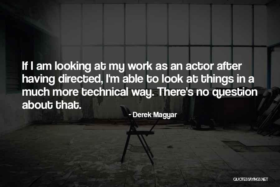 Derek Magyar Quotes 2178847