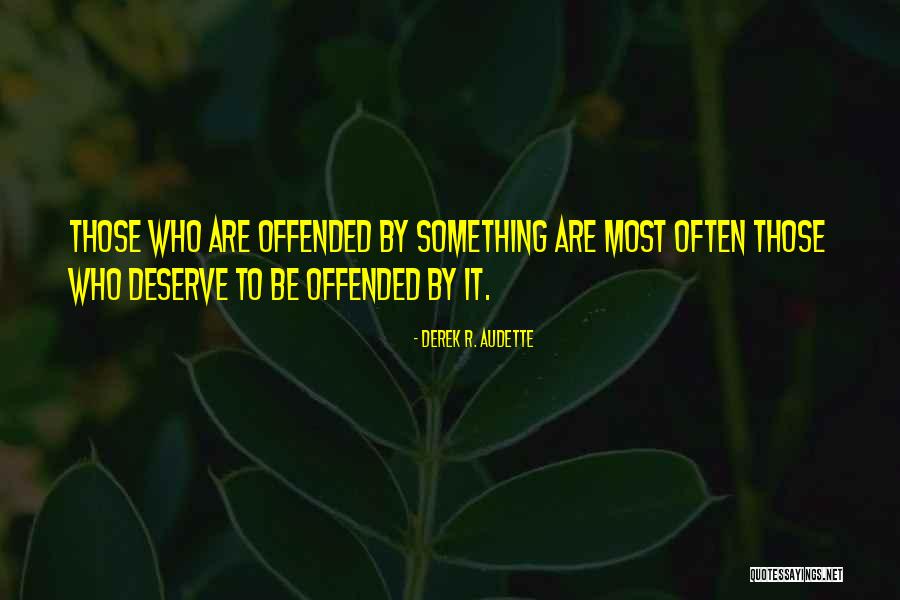 Derek R. Audette Quotes 1224204 Derek R. Audette Quotes 1224204