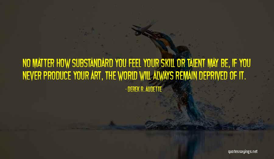Derek R. Audette Quotes 2043042 Derek R. Audette Quotes 2043042