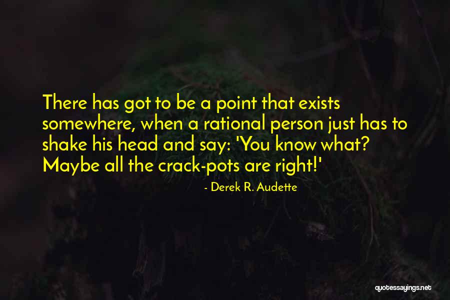 Derek R. Audette Quotes 859490 Derek R. Audette Quotes 859490