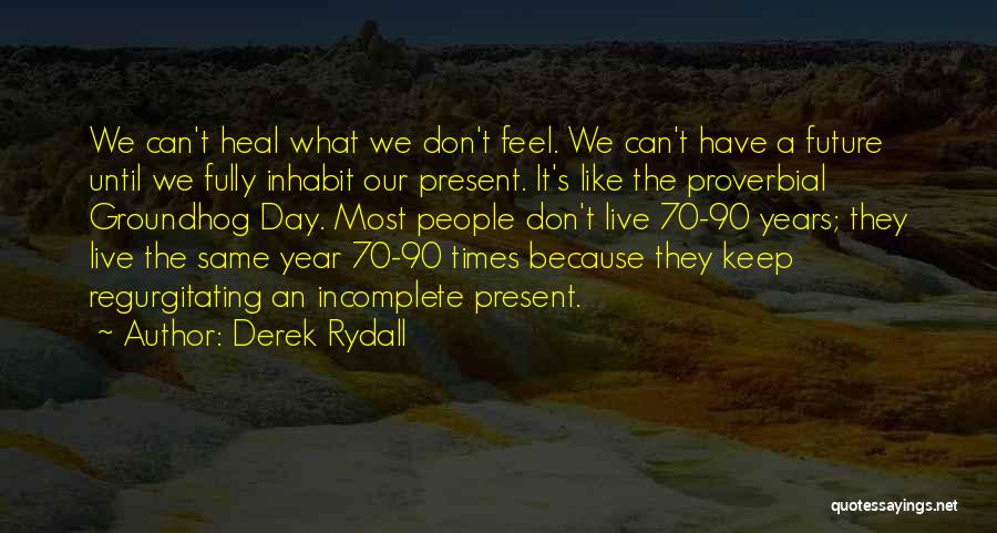 Derek Rydall Quotes 1443338