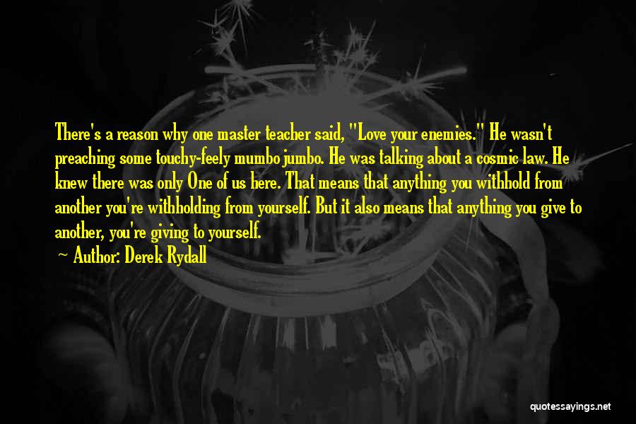 Derek Rydall Quotes 521150