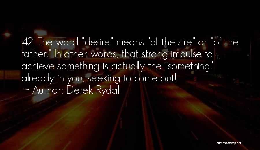 Derek Rydall Quotes 685009