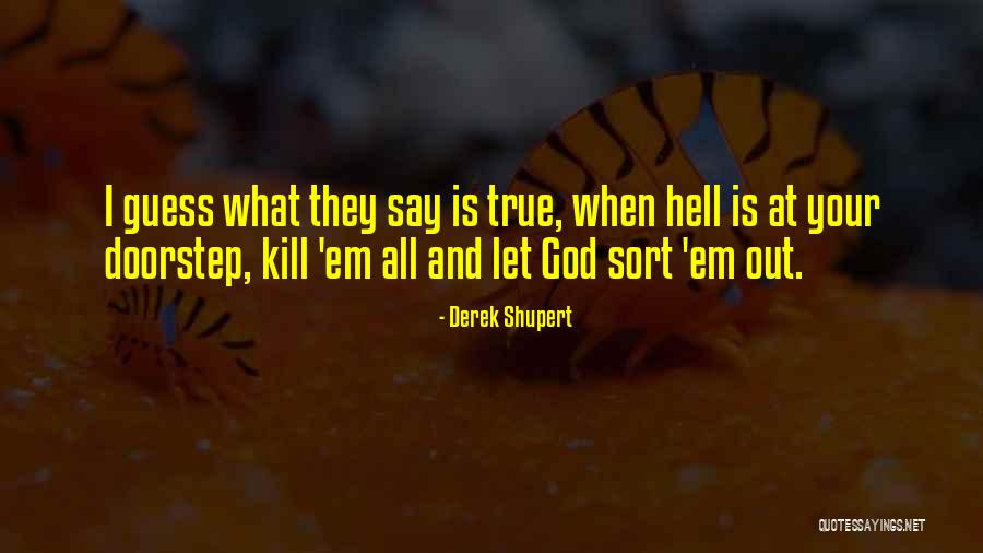 Derek Shupert Quotes 1258598 Derek Shupert Quotes 1258598