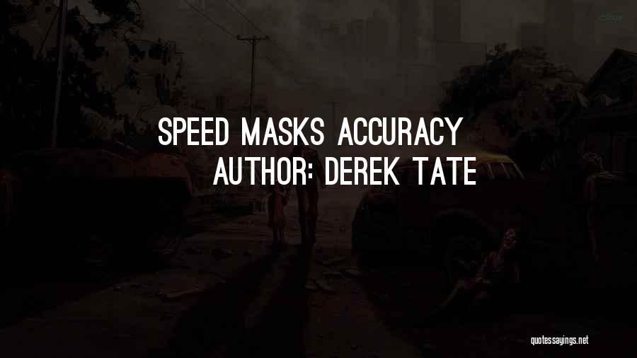 Derek Tate Quotes 1225900