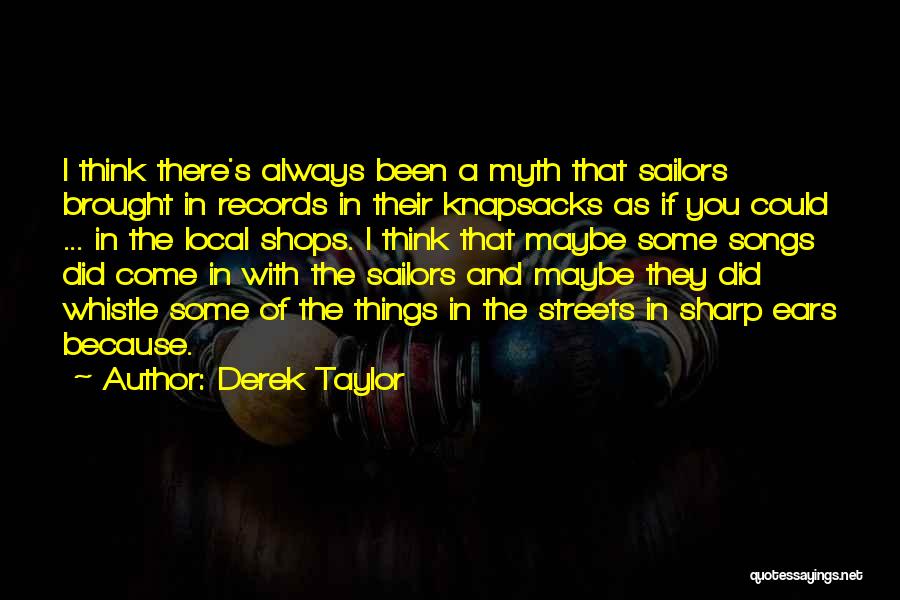 Derek Taylor Quotes 1655180