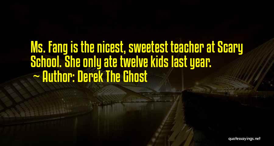 Derek The Ghost Quotes 787110