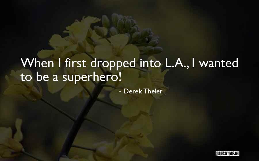 Derek Theler Quotes 508586