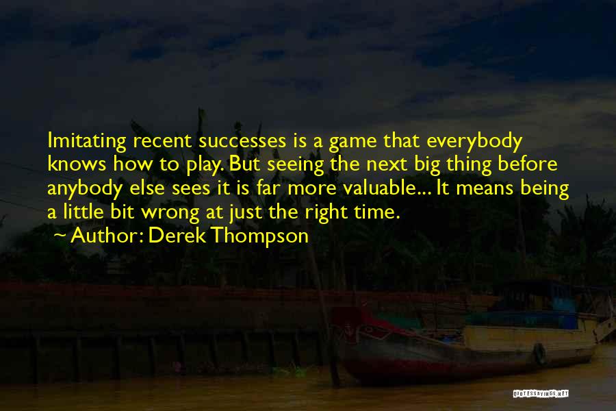 Derek Thompson Quotes 1255626