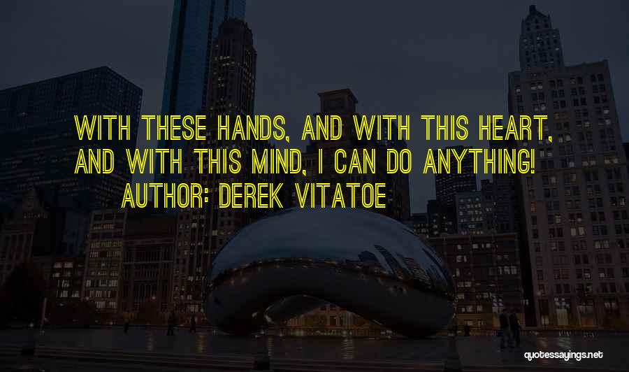 Derek Vitatoe Quotes 2245311