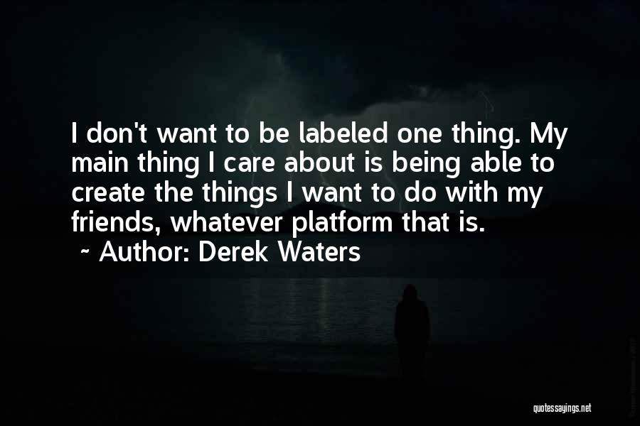 Derek Waters Quotes 1111992