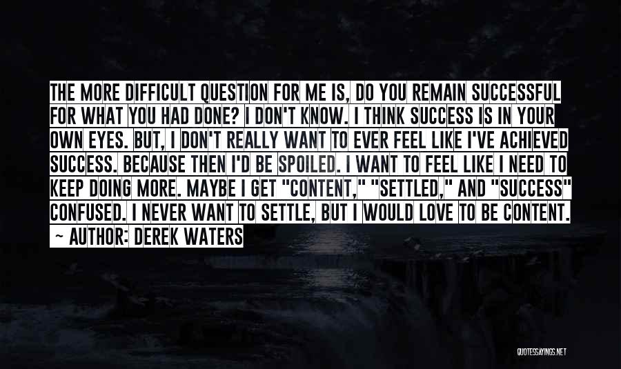 Derek Waters Quotes 1664792