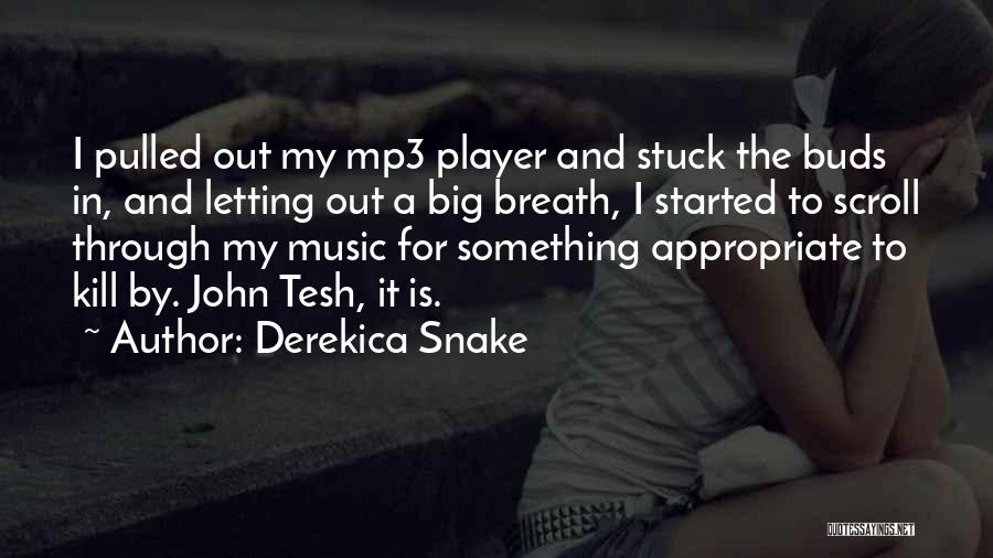 Derekica Snake Quotes 630478