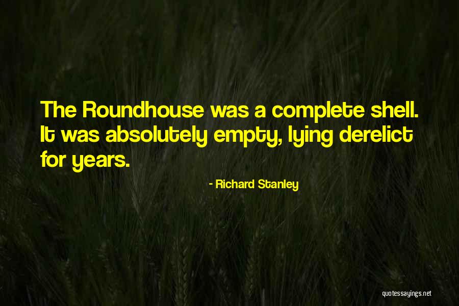 Derelict Quotes By Richard Stanley Derelict Quotes By Richard Stanley