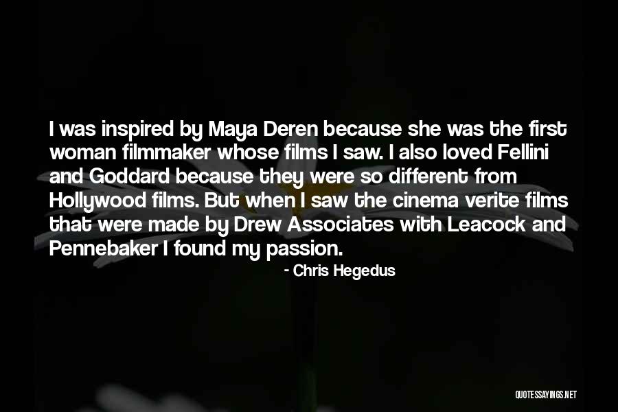 Deren Quotes By Chris Hegedus Deren Quotes By Chris Hegedus