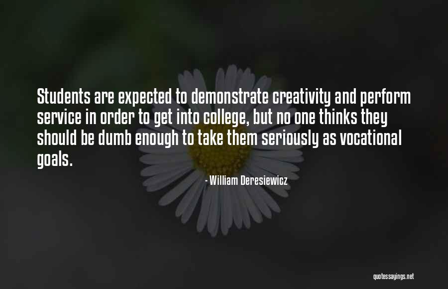 Deresiewicz Quotes By William Deresiewicz Deresiewicz Quotes By William Deresiewicz
