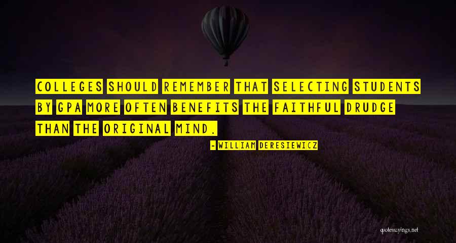 Deresiewicz Quotes By William Deresiewicz Deresiewicz Quotes By William Deresiewicz