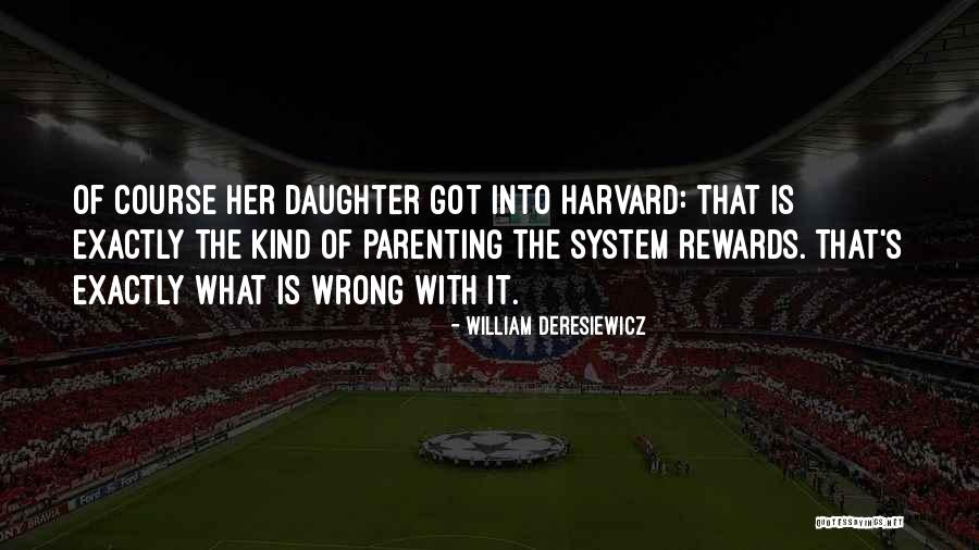 Deresiewicz Quotes By William Deresiewicz Deresiewicz Quotes By William Deresiewicz