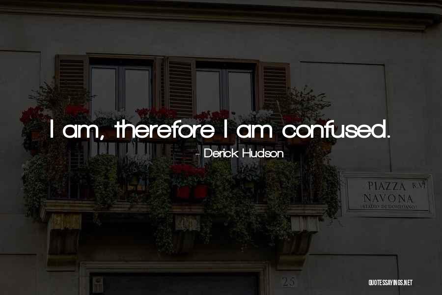 Derick Hudson Quotes 2059620 Derick Hudson Quotes 2059620