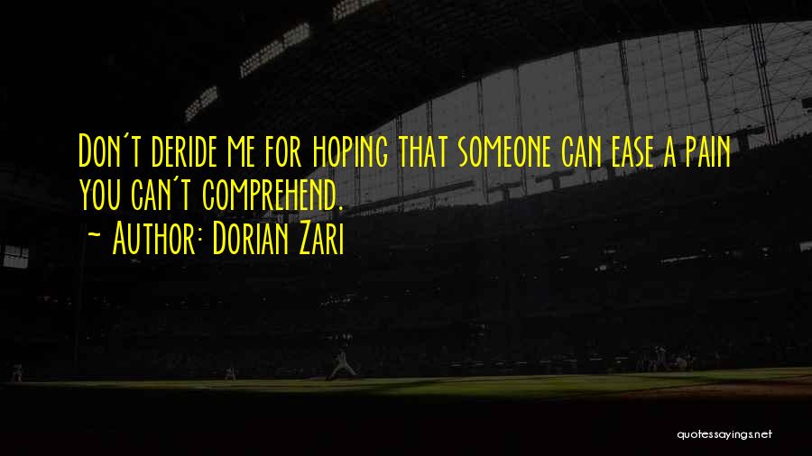 Deride Quotes By Dorian Zari