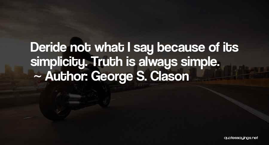 Deride Quotes By George S. Clason