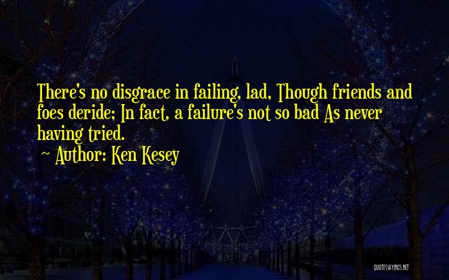 Deride Quotes By Ken Kesey