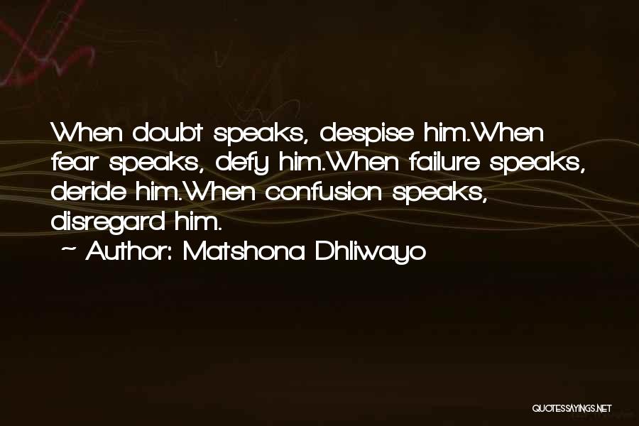 Deride Quotes By Matshona Dhliwayo