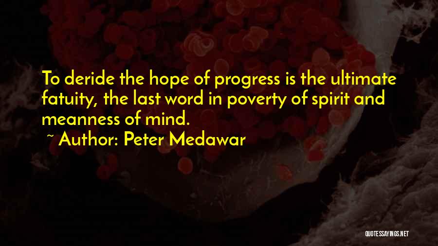 Deride Quotes By Peter Medawar