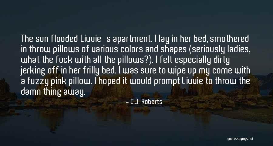Derinden Kelimesinin Quotes By C.J. Roberts Derinden Kelimesinin Quotes By C.J. Roberts
