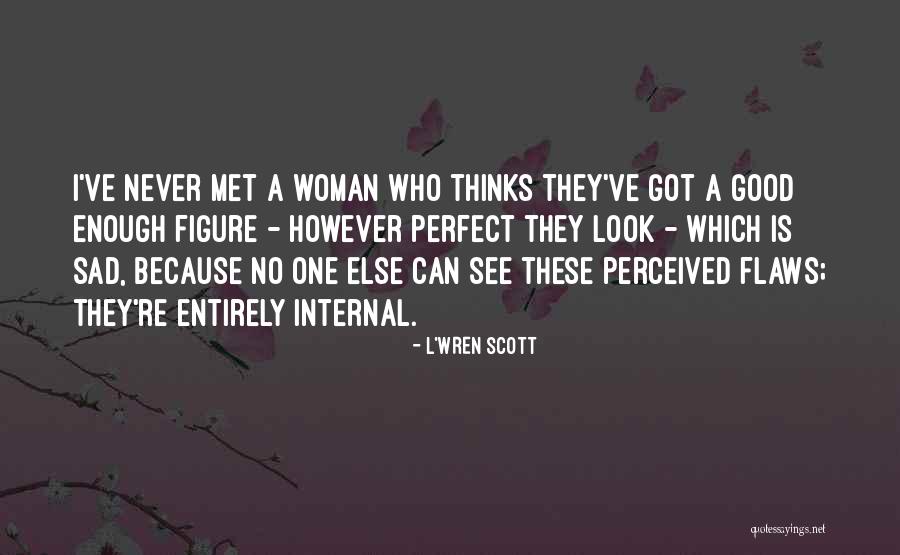 Derinlik Resimler Quotes By L'Wren Scott Derinlik Resimler Quotes By L'Wren Scott