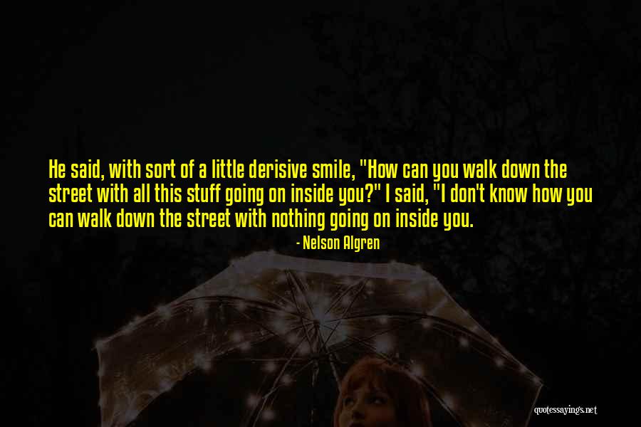 Derisive Quotes By Nelson Algren Derisive Quotes By Nelson Algren