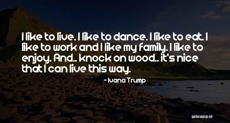 Deriso Fhs Quotes By Ivana Trump Deriso Fhs Quotes By Ivana Trump