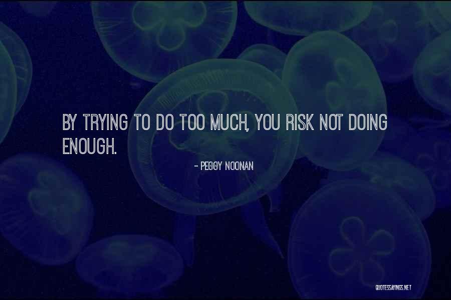 Derizzo Quotes By Peggy Noonan
