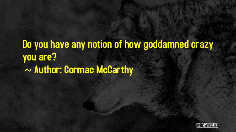 Derlacki Quotes By Cormac McCarthy