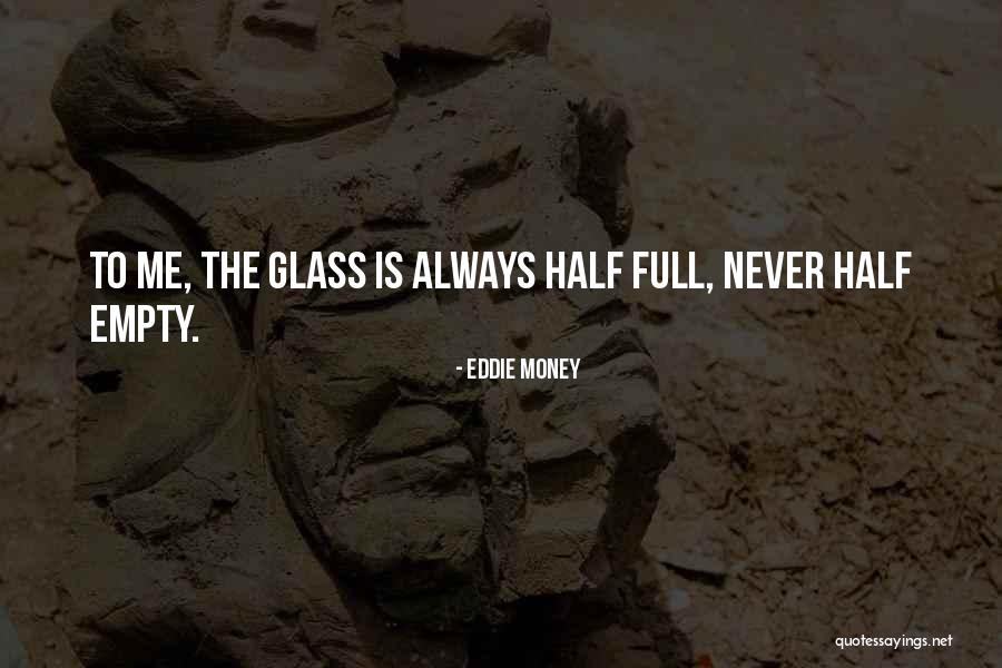 Derler Ki Quotes By Eddie Money